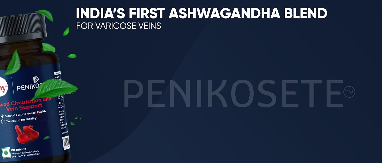 PENIKOSETE Advanced Ayurvedic Vein Support Formula | Reduce Varicose Veins, Boost Circulation and Leg Comfort with this Vascular Supplement.