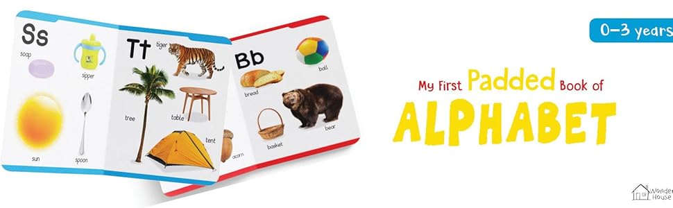 My First Padded Book of Alphabet: Early Learning Board Book for Kids | Learn ABC with Bright and Colorful Pictures | Durable Padded Board Book for Babies, Toddlers & Preschoolers | Ages 0–5 Years