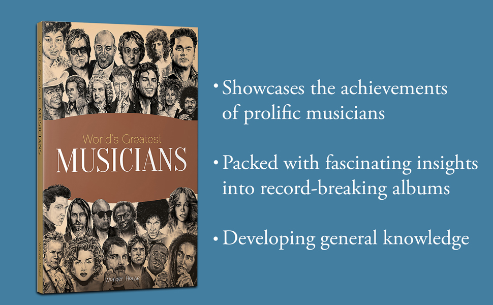 World's Greatest Musicians : Biographies of Inspirational Personalities For Kids