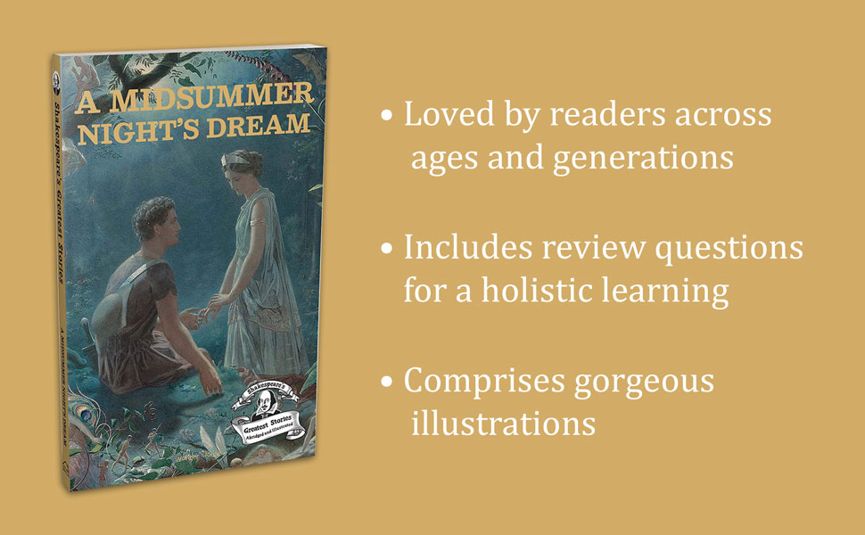A Midsummer Night's Dream : Shakespeare’s Greatest Stories (Abridged and Illustrated) With Review Questions And An Introduction To The Themes In The Story