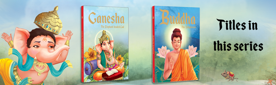 Ganesha: The Elephant Headed God- Illustrated Stories From Indian History And Mythology