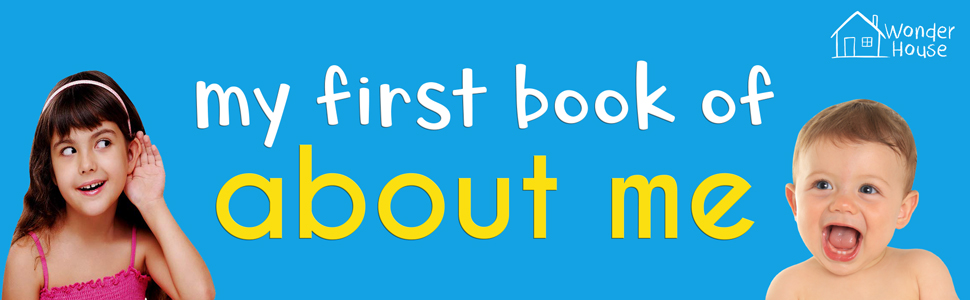 My First Book About Me | Ages 0–3 Years | Board Book For Kids | Self-Awareness | Body Parts | Emotions | Childrens Daily Routines | Early Learning | Toddlers & Preschoolers | Latest Edition
