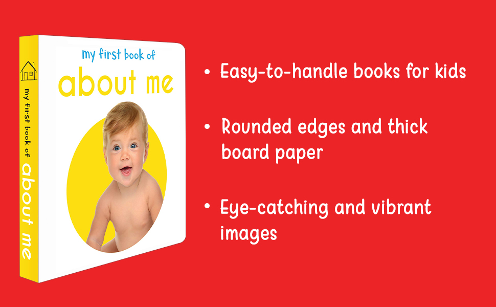 My First Book About Me | Ages 0–3 Years | Board Book For Kids | Self-Awareness | Body Parts | Emotions | Childrens Daily Routines | Early Learning | Toddlers & Preschoolers | Latest Edition
