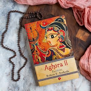 Kundalini Aghora, Vol. 2 by Robert E. Svoboda