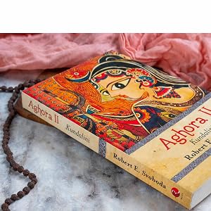 Kundalini Aghora, Vol. 2 by Robert E. Svoboda
