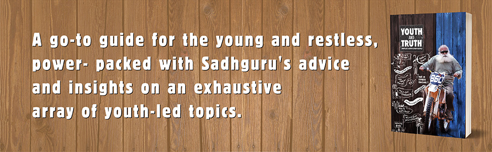 Youth and Truth: Unplug with Sadhguru