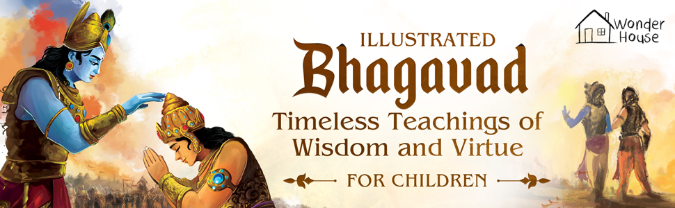 Illustrated Bhagavad Gita for Children: Timeless Teachings of Wisdom and Virtue by Shubha Vilas
