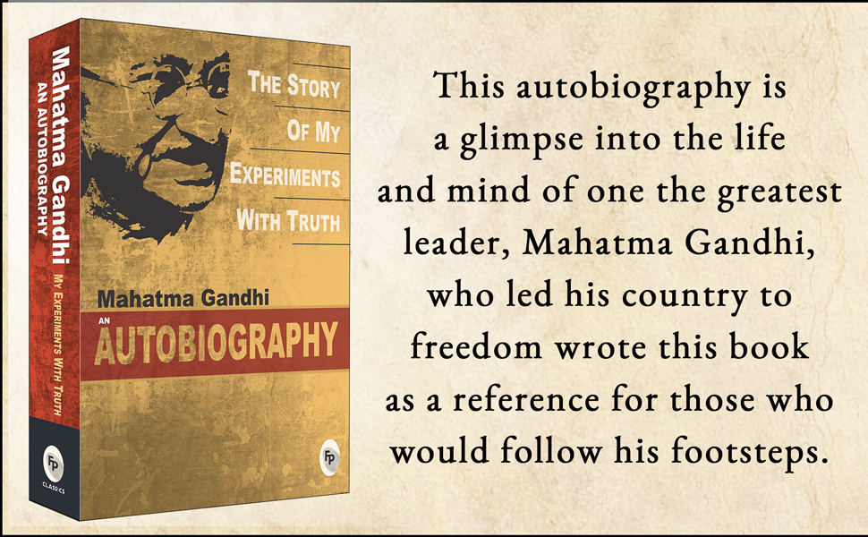 The Story of My Experiments With Truth by Mahatma Gandhi Paperback