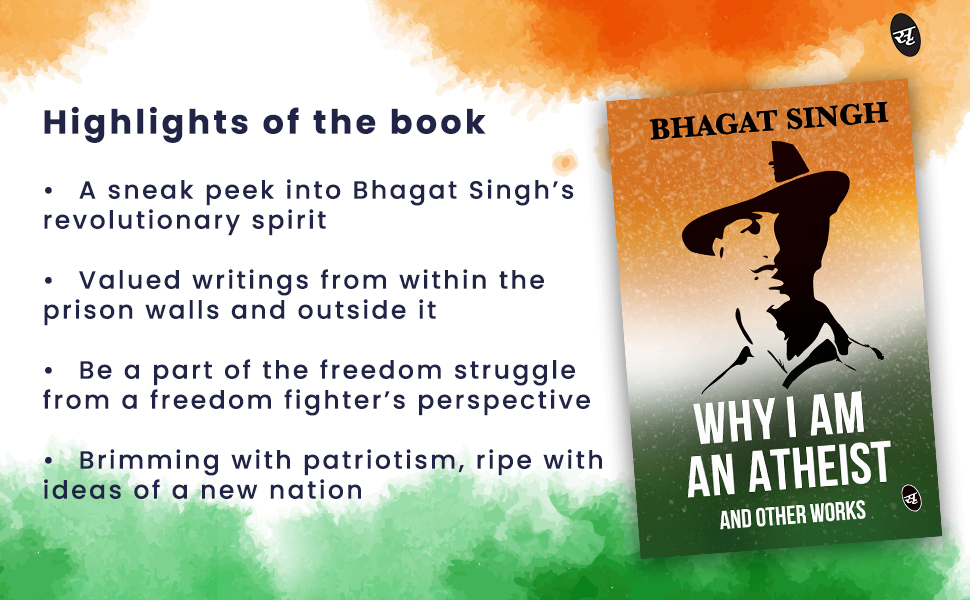 Why I am an Atheist and Other Works | Letters & Jail Diary of Bhagat Singh on Revolution, Religion & Politics