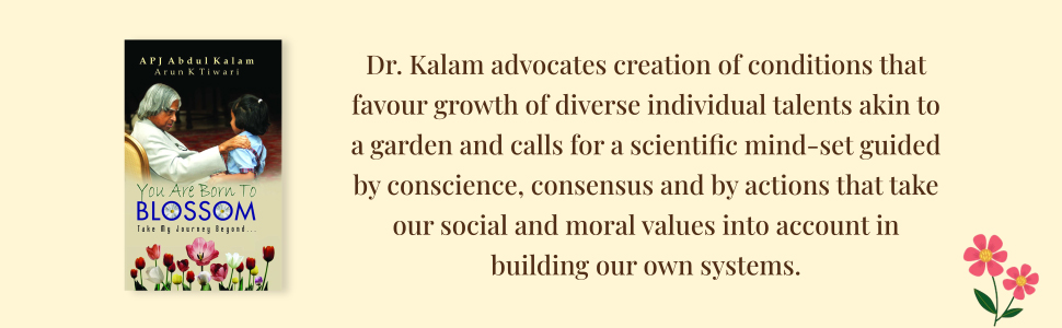 You are Born to Blossom by Dr. A.P.J. Abdul Kalam | Inspirational & Motivational Guide to National Development and Personal Growth for Students and Youth
