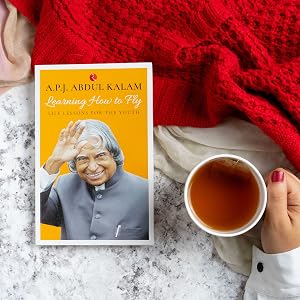 Learning How to Fly: Life Lessons for the Youth by A.P.J. Abdul Kalam