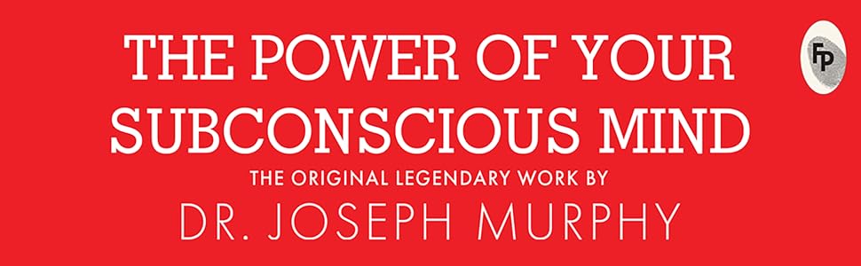 The Power of Your Subconscious Mind: Original Classic Edition Paperback by Joseph Murphy