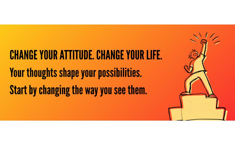 Attitude Is Everything: Change Your Attitude, Change Your Life! by Jeff Keller