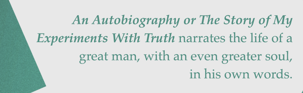An Autobiography: The Story of My Experiments with Truth [Original Edition (Complete), PREMIUM PAPERBACK]