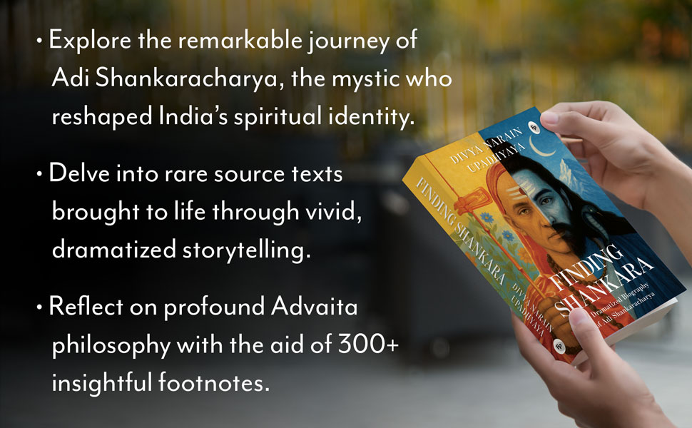 Finding Shankara: A Dramatized Biography of Adi Shankaracharya by Divya Narain Upadhyaya