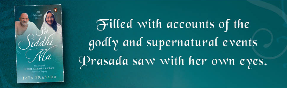 Sri Siddhi Ma: Spiritual Legacy of Neem Karoli Baba, Revered as Hanuman Ansh | Biography of His Chosen Disciple | Devotion & Spiritual Awakening by Jaya Prasada