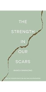 The Strength in Our Scars (English) by Bianca Sparacino