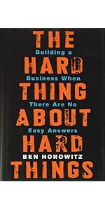 The Hard Thing about Hard Thing: Building a Business When There are No Easy Answers by Ben Horowitz, Hardcover