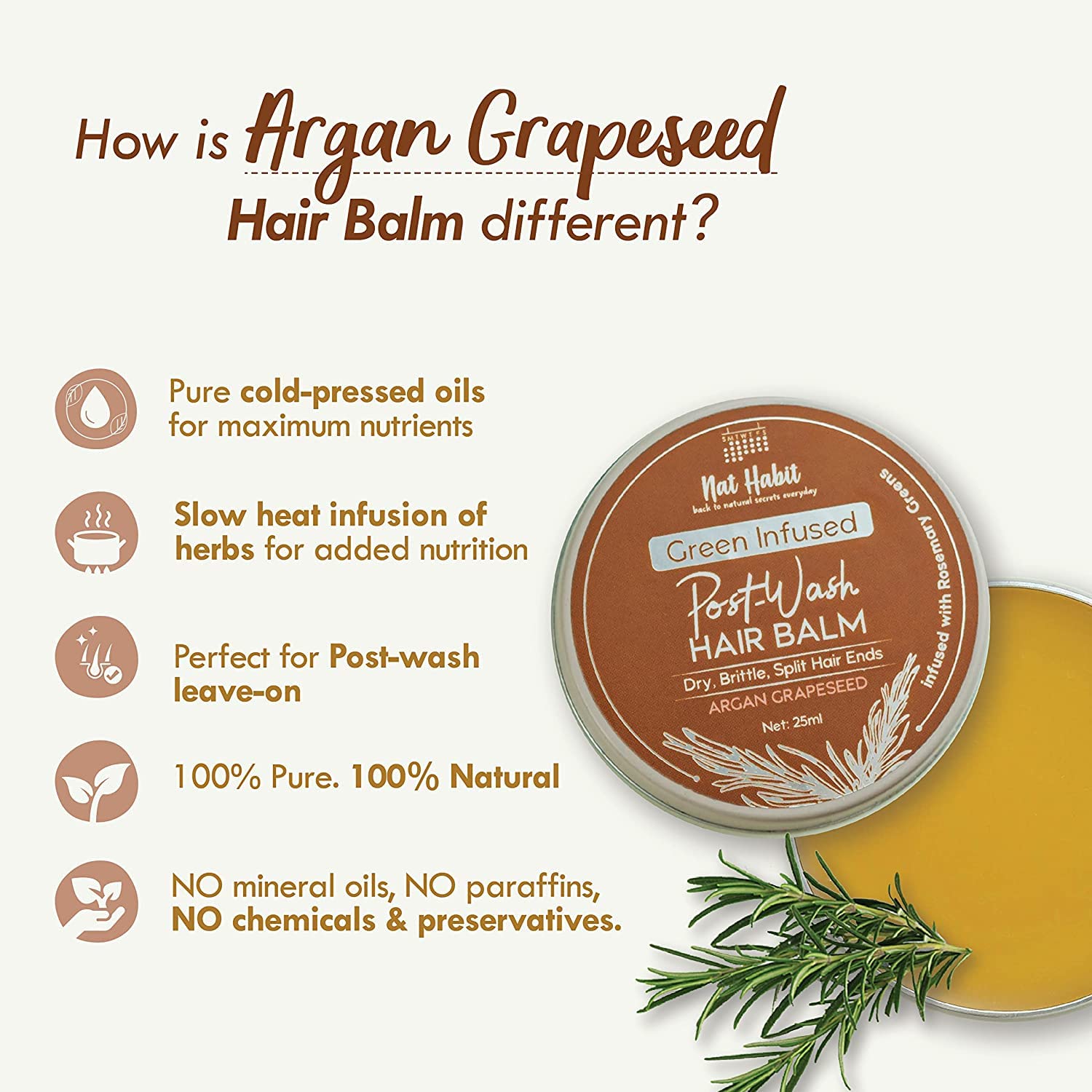 Nat Habit Argan Grapeseed Hair Balm For Men & Women Split Ends, Smoothening, Post Wash Straightening, Conditioning Infused With Rosemary & Oils - (Pack of 1, 25ml) – view 7