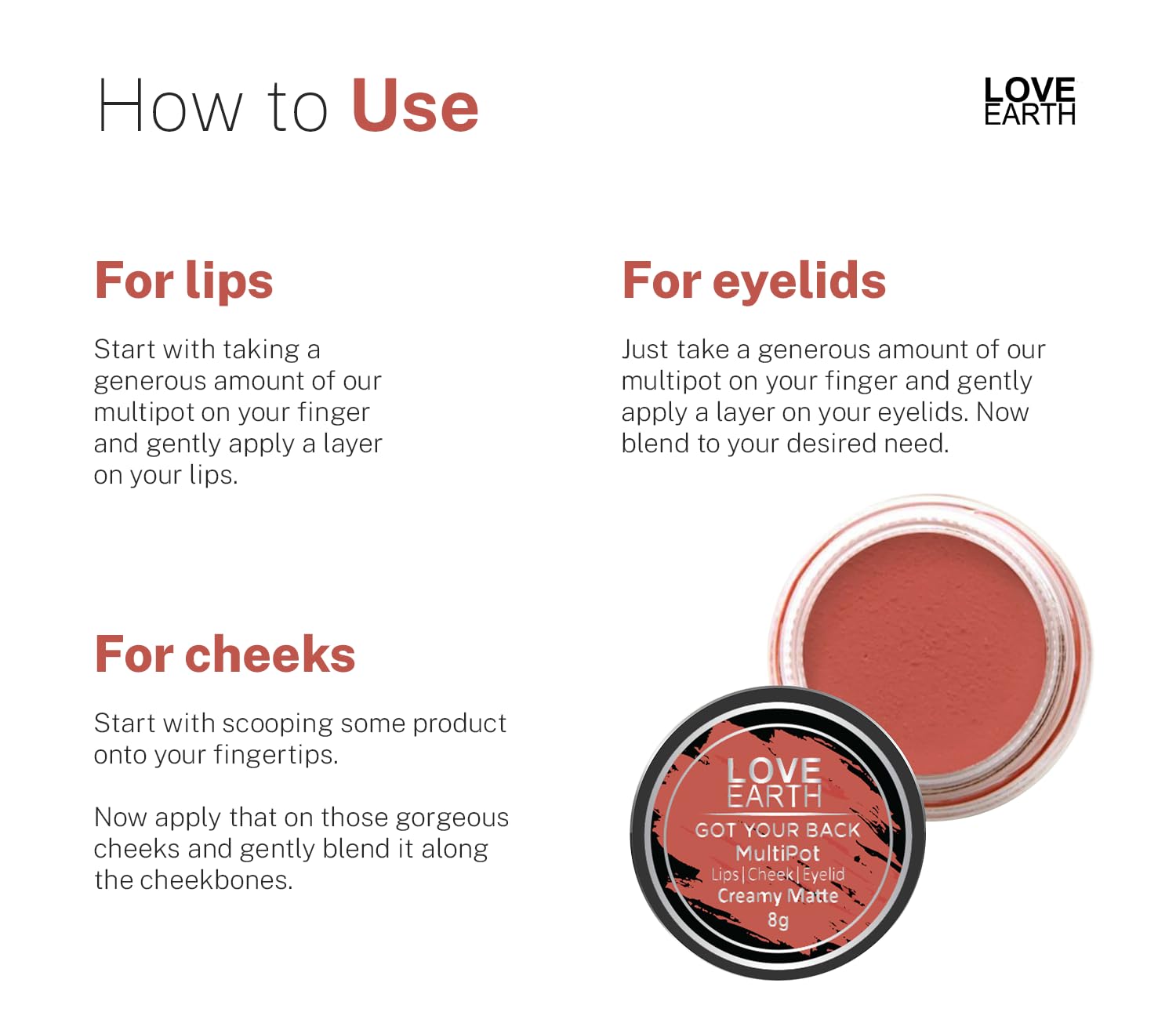 Love Earth Lip Tint & Cheek Tint Multipot-Got Your Back With Richness Of Essential Oils And Vitamin E For Lips, Eyelids & Cheeks, Matte Finish - Coral – view 5