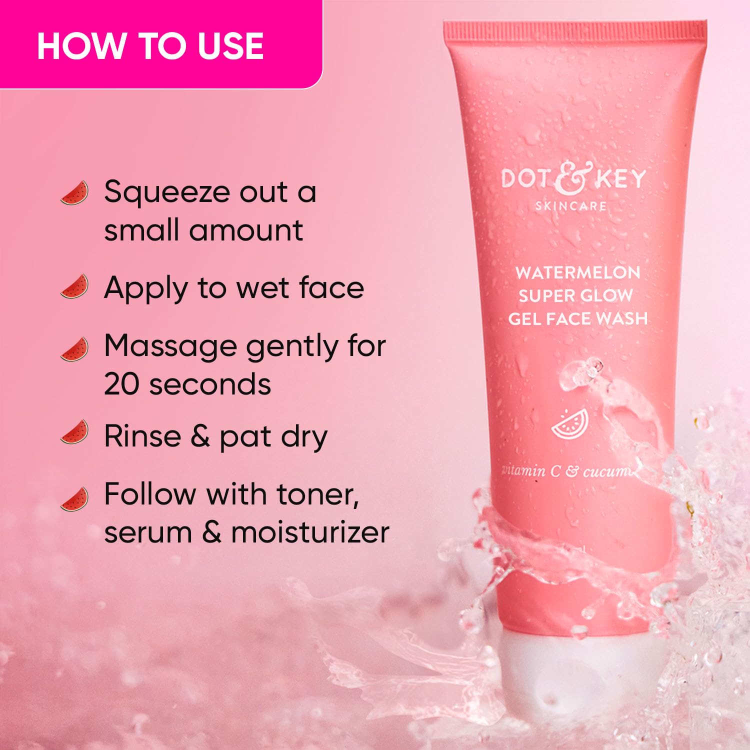 DOT & KEY Watermelon Super Glow Gel Face Wash With Vitamin C&Cucumber – view 5