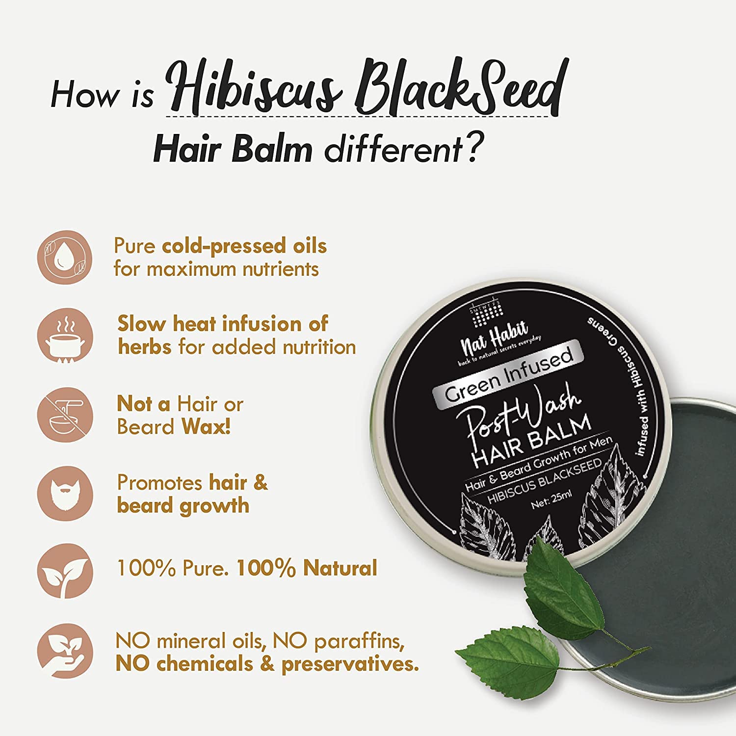 Nat Habit Hibiscus Black Seed Hair & Beard Balm For Hair Growth, Beard Growth, Hair Smoothening & Straightening - Infused With Hibiscus Leaves (Pack Of 1, 25Ml), 35 Grams – view 7