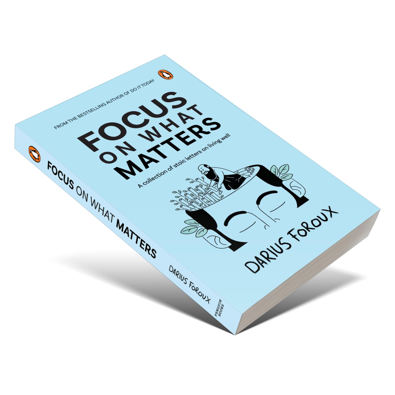Focus on What Matters: A Collection of Stoic Letters on Living Well by Darius Foroux – view 5