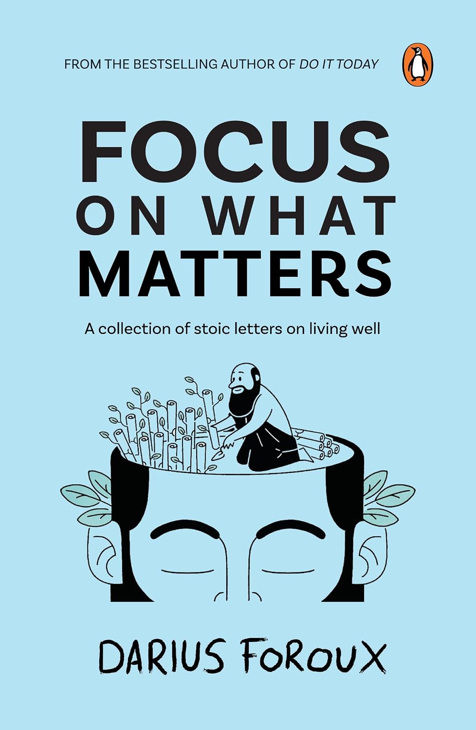 Focus on What Matters: A Collection of Stoic Letters on Living Well by Darius Foroux – view 6