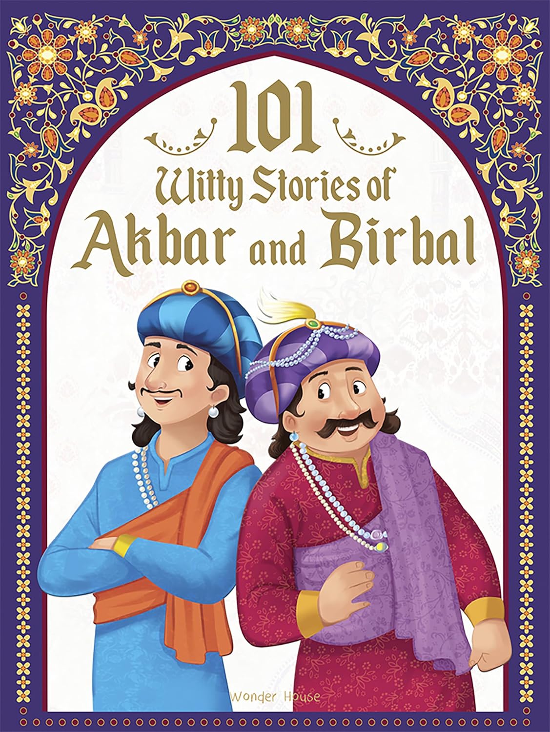 101 Witty Stories of Akbar and Birbal - Collection of Humorous Stories For Kids - Hardcover