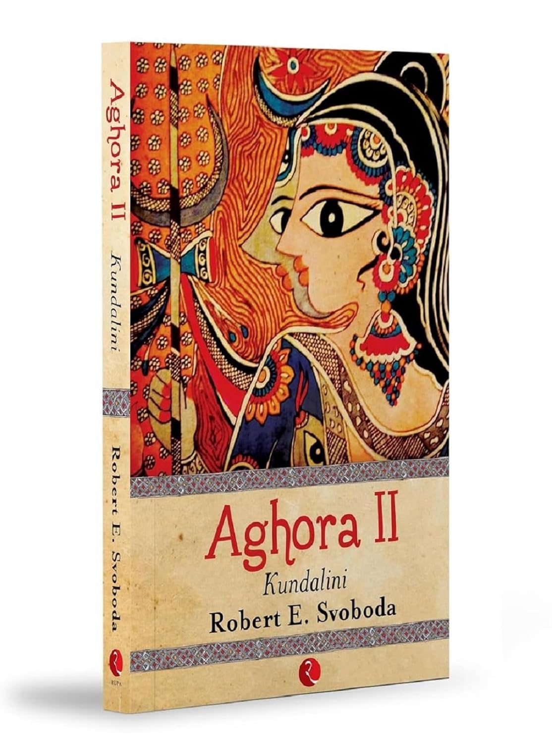 Kundalini Aghora, Vol. 2 by Robert E. Svoboda