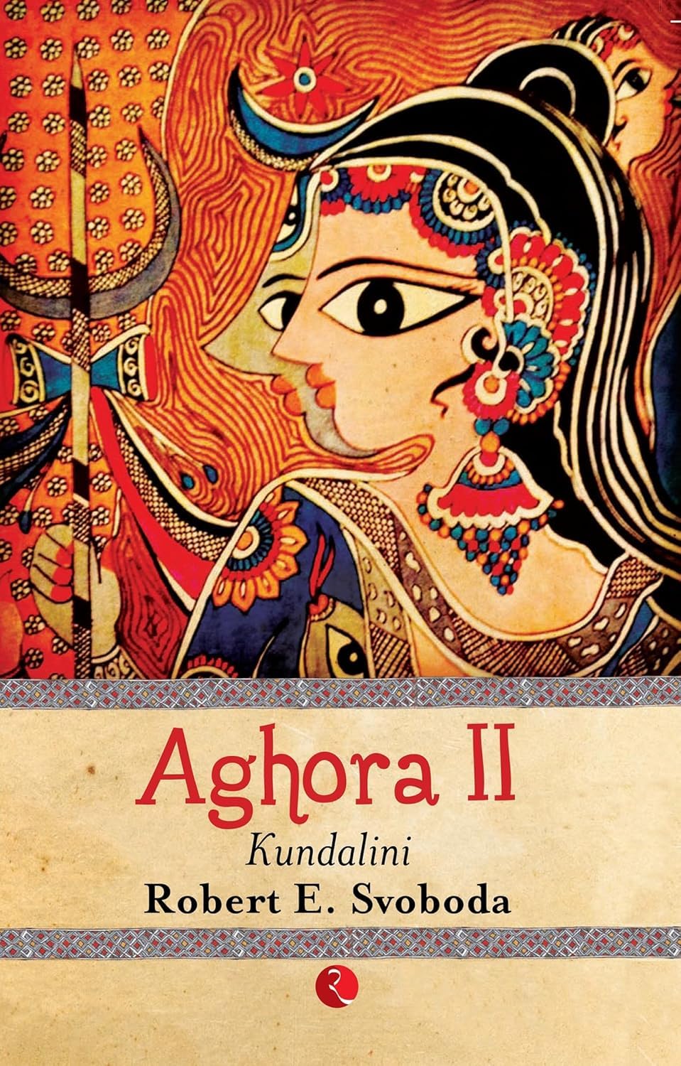 Kundalini Aghora, Vol. 2 by Robert E. Svoboda – view 8