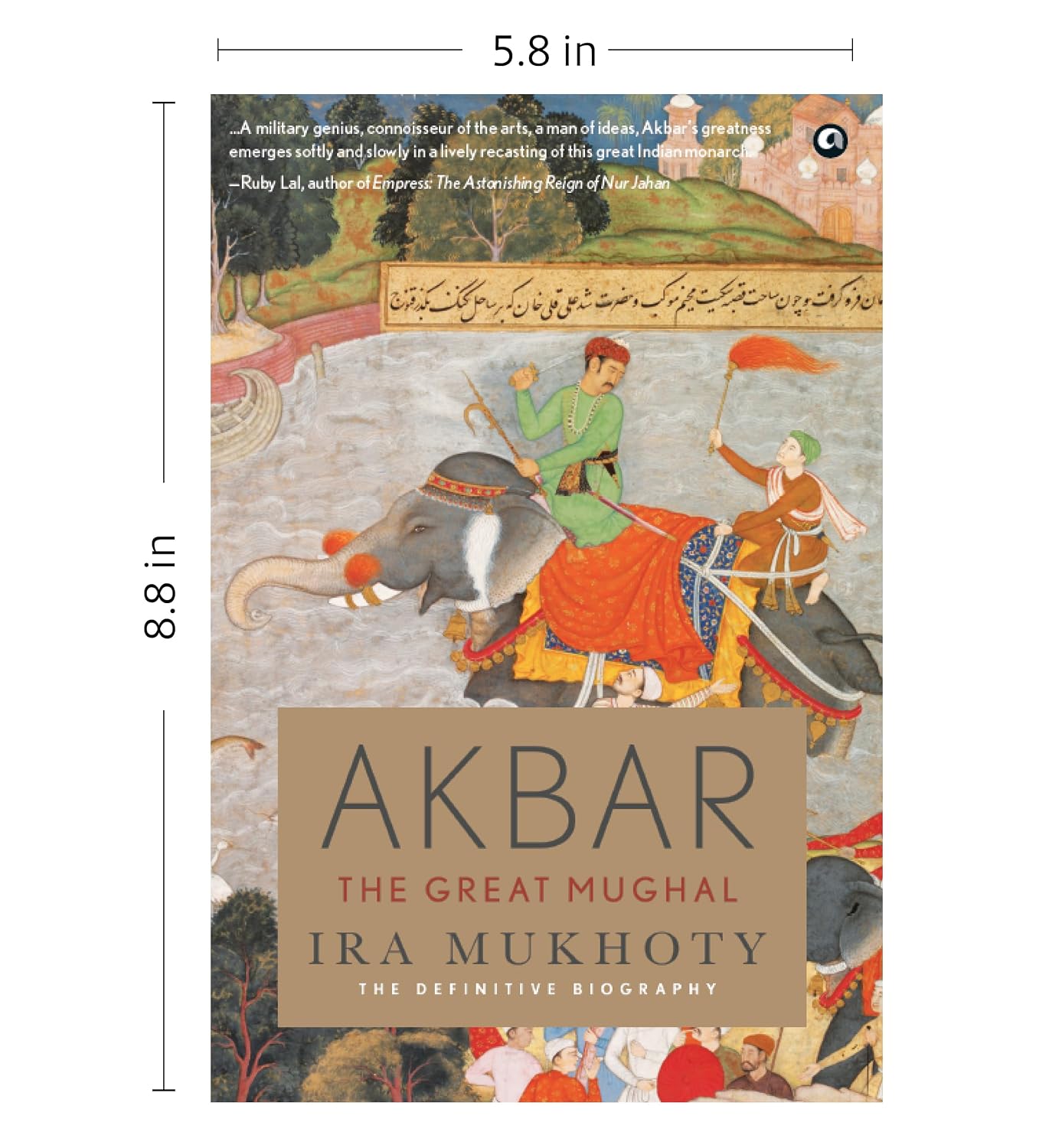 Akbar the Great Mughal Hardcover by Ira Mukhoty – view 4