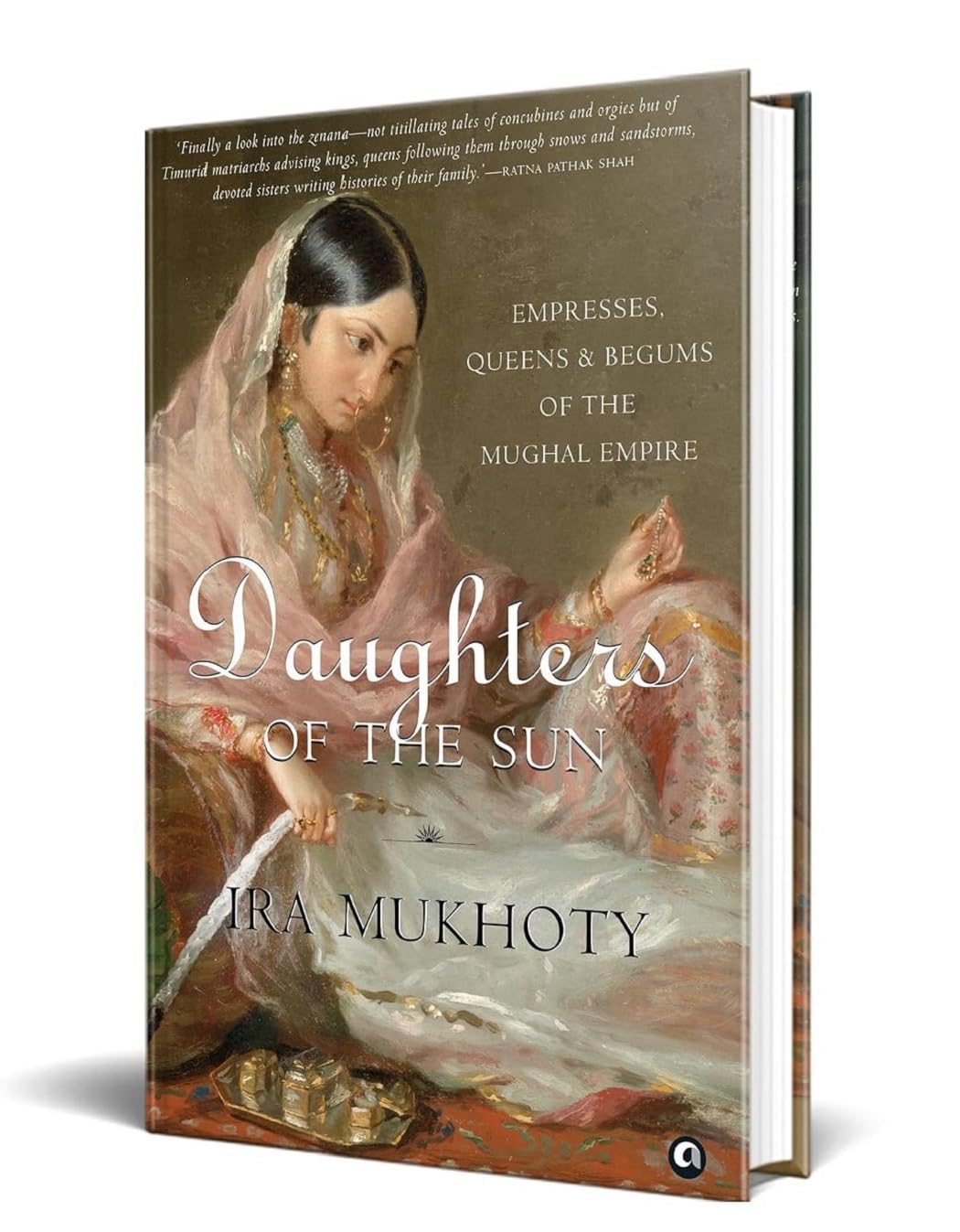 Daughters of the Sun: Empresses, Queens and Begums of the Mughal Empire by Ira Mukhoty – view 7