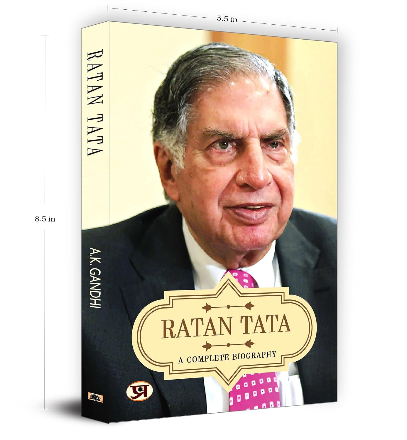 Ratan Tata: Visionary Industrialist Who Built the Tata Empire — Biography by A.K. Gandhi – view 6