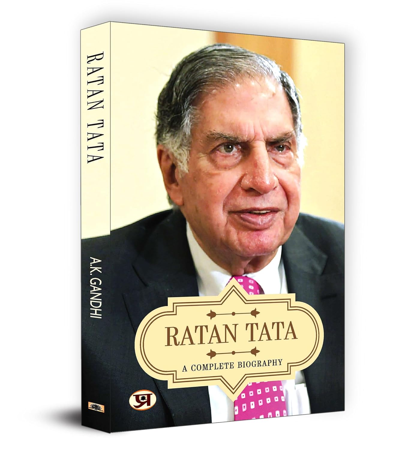 Ratan Tata: Visionary Industrialist Who Built the Tata Empire — Biography by A.K. Gandhi – view 2