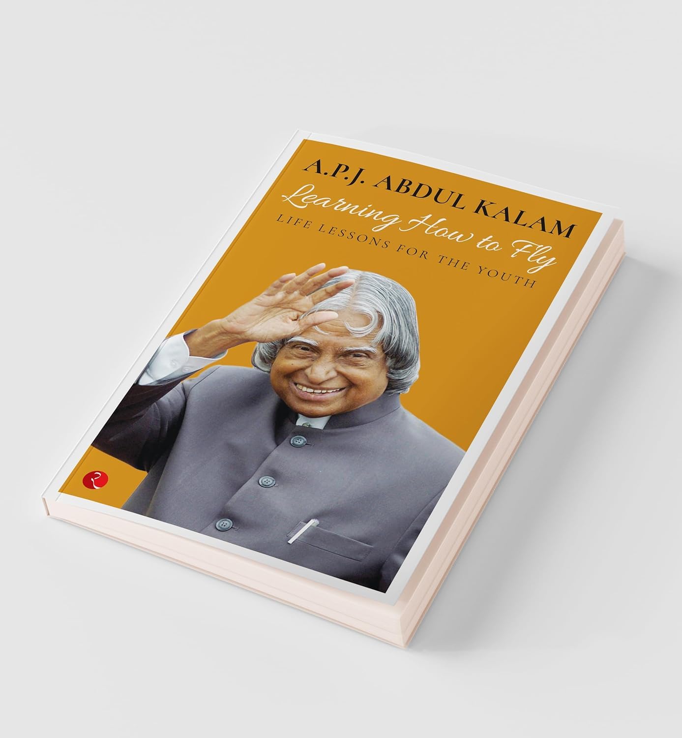 Learning How to Fly: Life Lessons for the Youth by A.P.J. Abdul Kalam – view 4