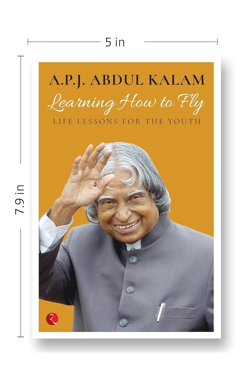 Learning How to Fly: Life Lessons for the Youth by A.P.J. Abdul Kalam – view 3
