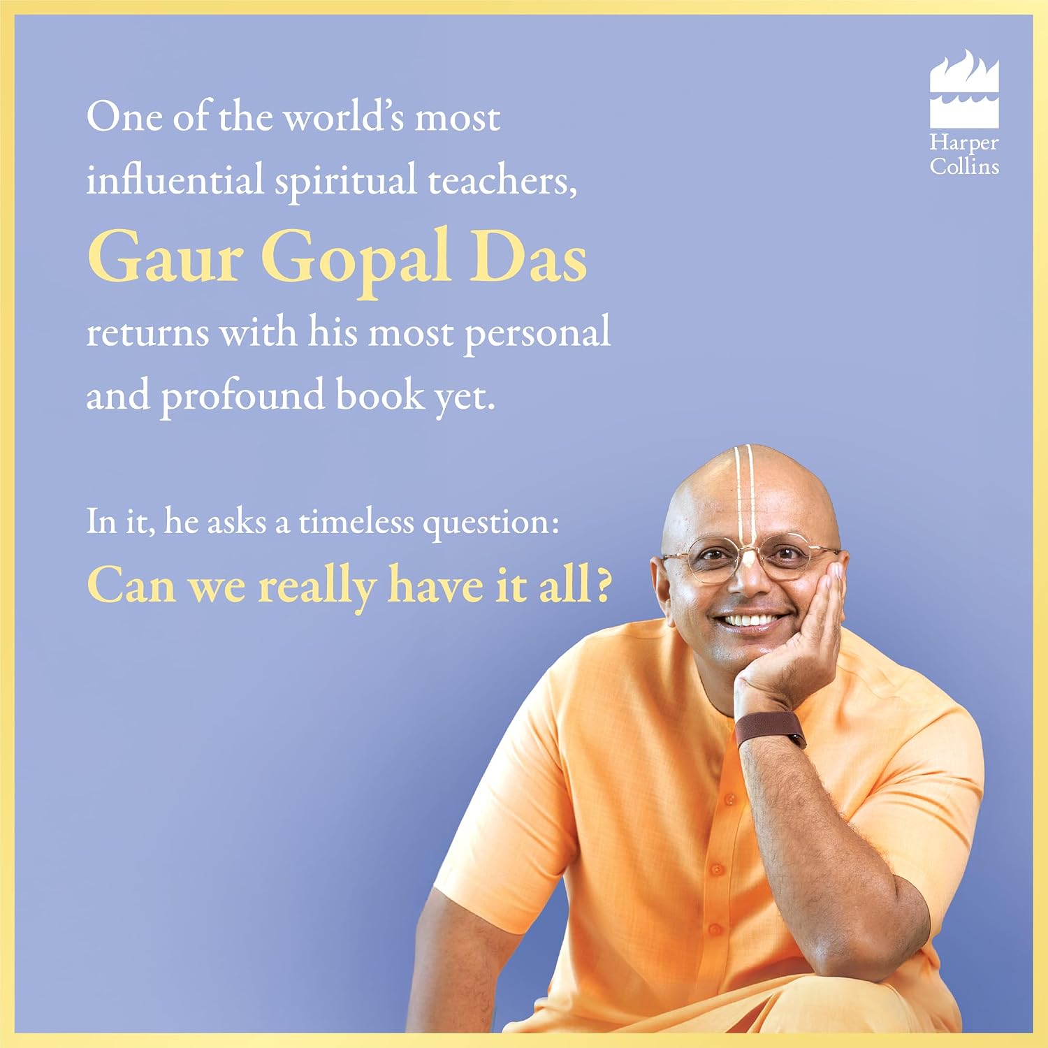 You Can Have It All by Gaur Gopal Das: A Monk’s Guide to Balance, Purpose, Happiness and Inner Peace – view 6