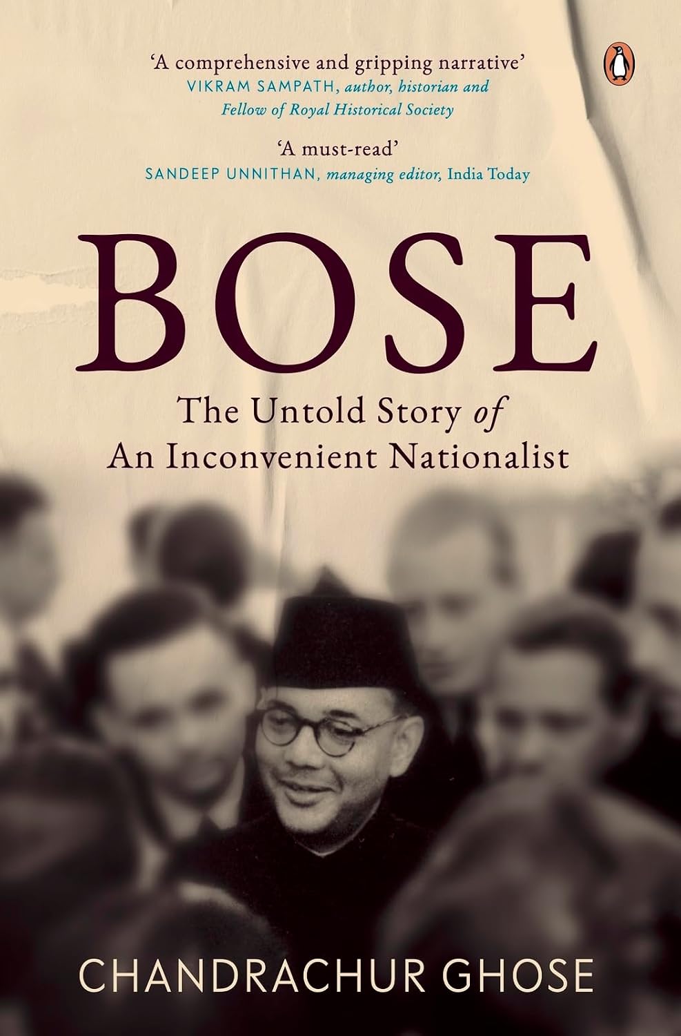 Bose: The Untold Story of an Inconvenient Nationalist by Chandrachur Ghose (Paperback)