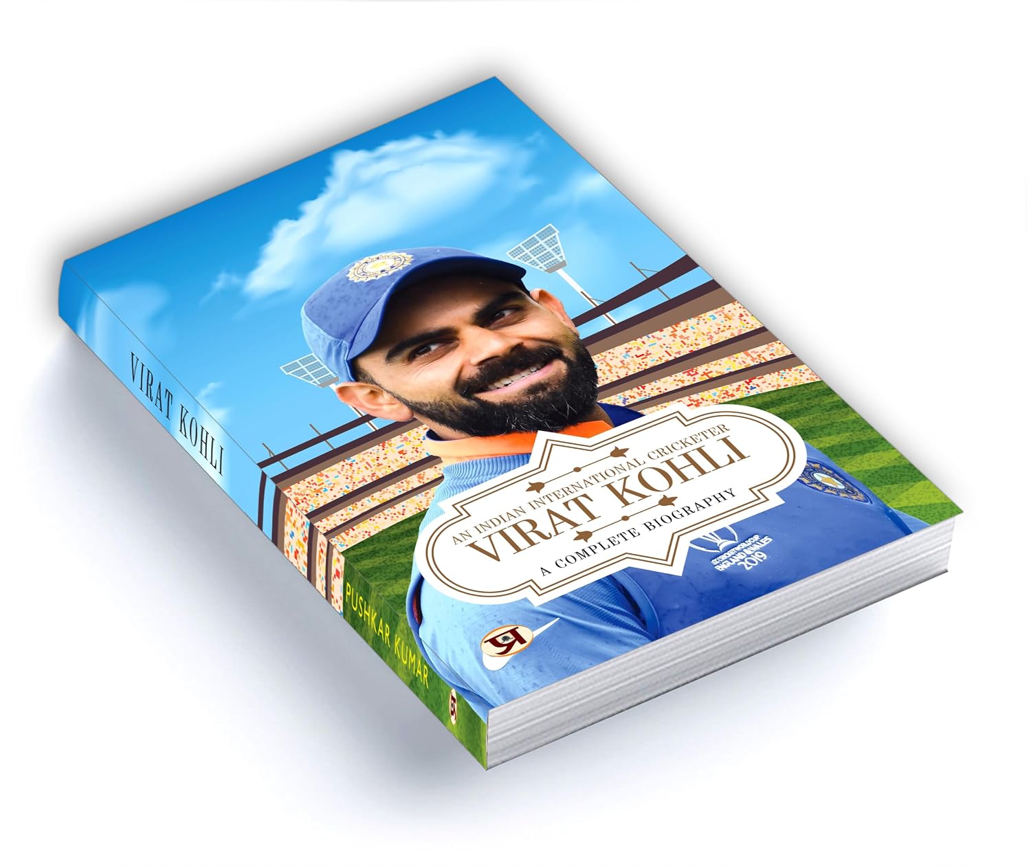 Virat Kohli: A Complete Biography by Pushkar Kumar – view 7