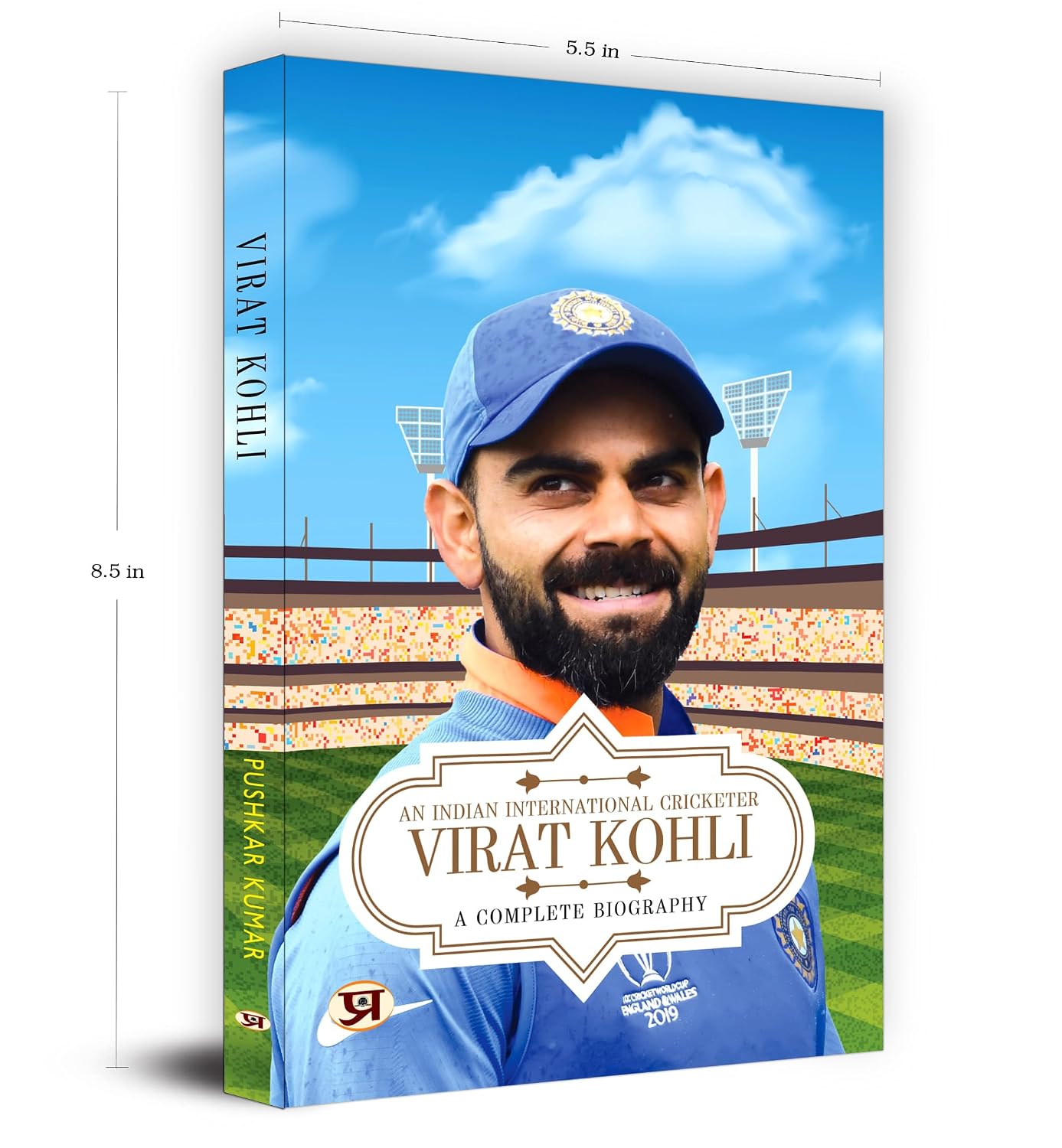 Virat Kohli: A Complete Biography by Pushkar Kumar – view 8