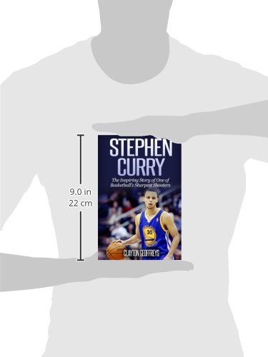 Stephen Curry: The Inspiring Story of One of Basketball's Sharpest Shooters by Clayton Geoffreys – view 3